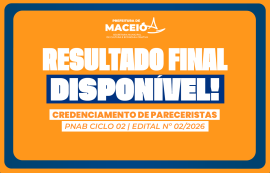 Prefeitura de Maceió divulga resultado final do edital de pareceristas da PNAB Ciclo 2