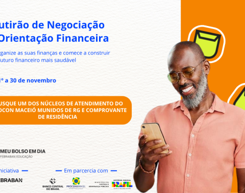 Procon Maceió participa de Mutirão de Negociação Financeira
