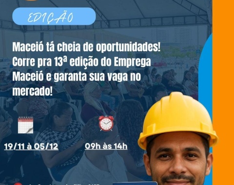 Emprega Maceió lança 13ª edição com vagas em diversos setores e ações especiais