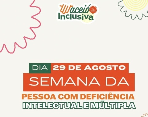 Semana da Pessoa com Deficiência Intelectual e Múltipla terá bate-papo inclusivo em Maceió