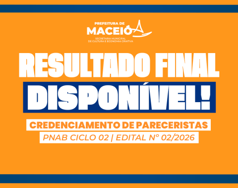 Prefeitura de Maceió divulga resultado final do edital de pareceristas da PNAB Ciclo 2
