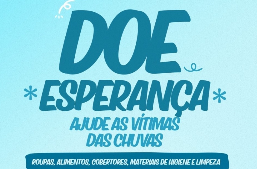 Campanha Doe Esperança continua arrecadando agasalhos e alimentos para famílias vítimas das chuvas   