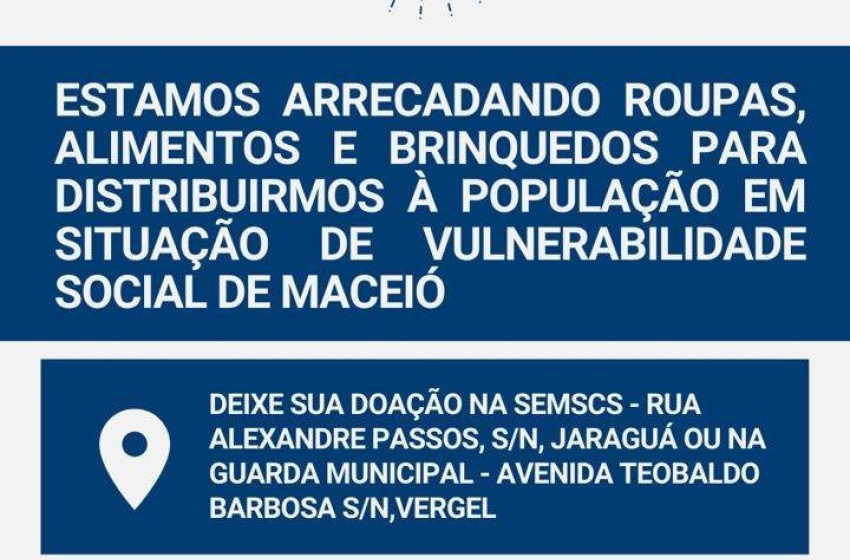 Guarda Municipal e Convívio Social arrecadam donativos para famílias carentes de Maceió