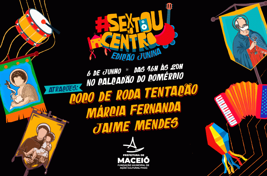 Sextou no Centro celebra edição junina com muito forró no Calçadão do Comércio