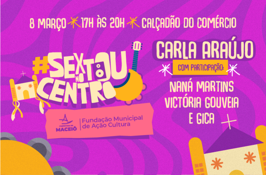 Sextou no Centro retorna nesta sexta-feira (8) em homenagem ao Dia Internacional das Mulheres