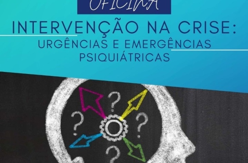 Saúde abre inscrições para oficina sobre urgências e emergências psiquiátricas