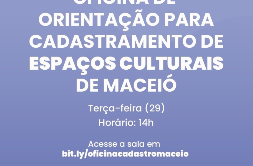 FMAC oferece oficina de orientação para o cadastro de espaços culturais de Maceió