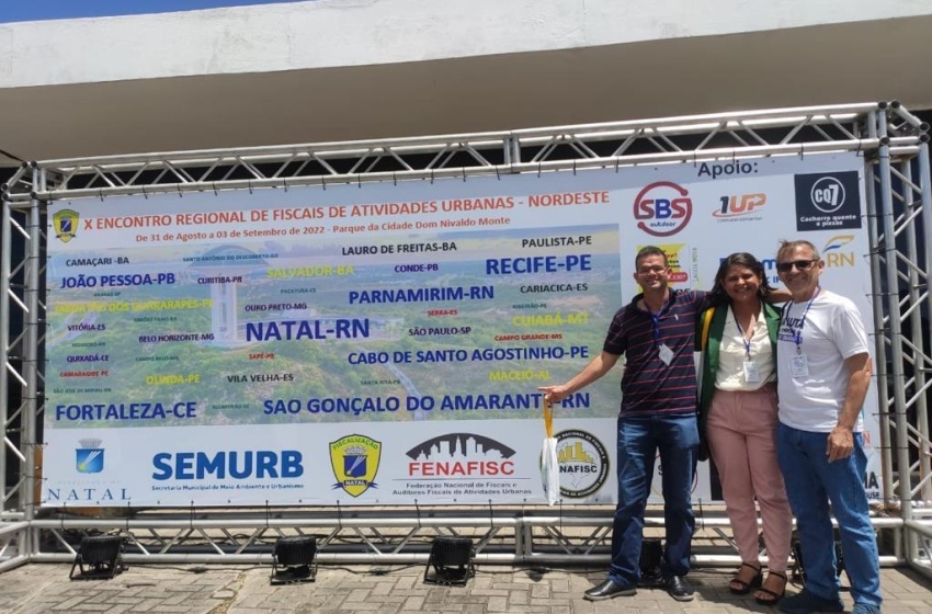 Agentes municipais participam do 10º Encontro Regional de Fiscais de Atividades Urbanas do Nordeste