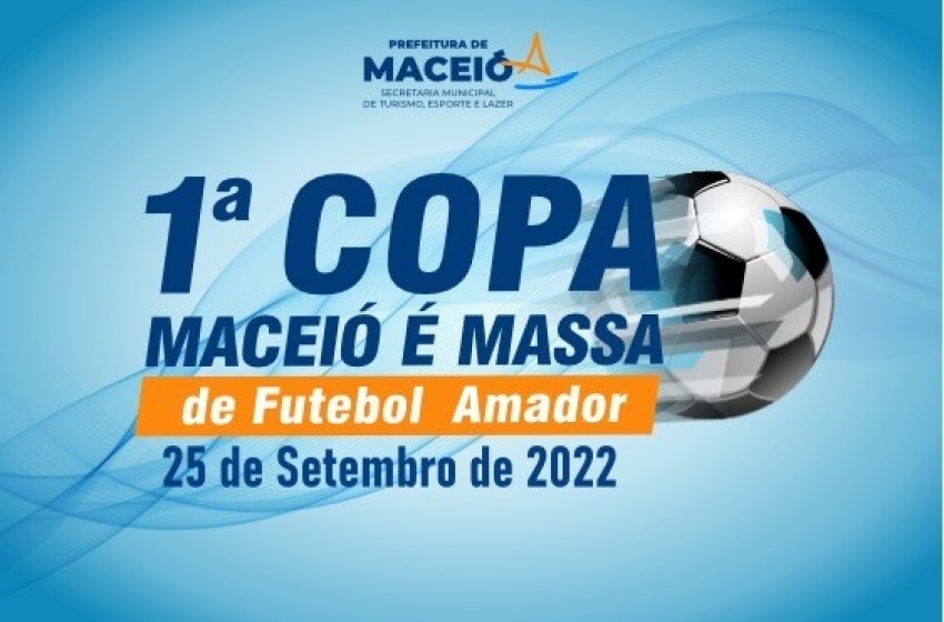 1ª Copa Maceió é Massa está com inscrições abertas e competição deve iniciar em 25/09