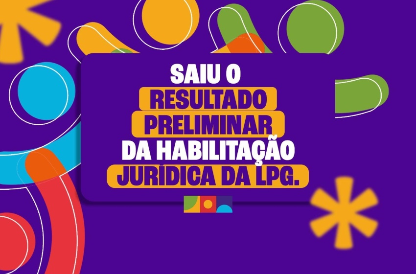 Semce publica resultado preliminar da habilitação jurídica da LPG