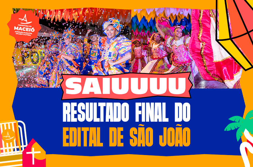 Resultado final do edital de apresentações culturais para o São João de Maceió