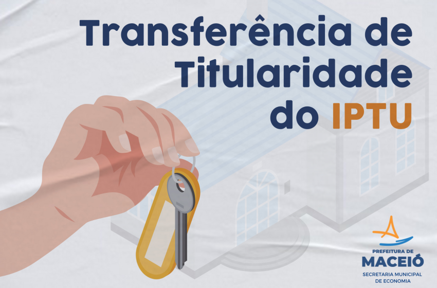 Mudança na titularidade do IPTU deve ser feita com novo requerimento para processos