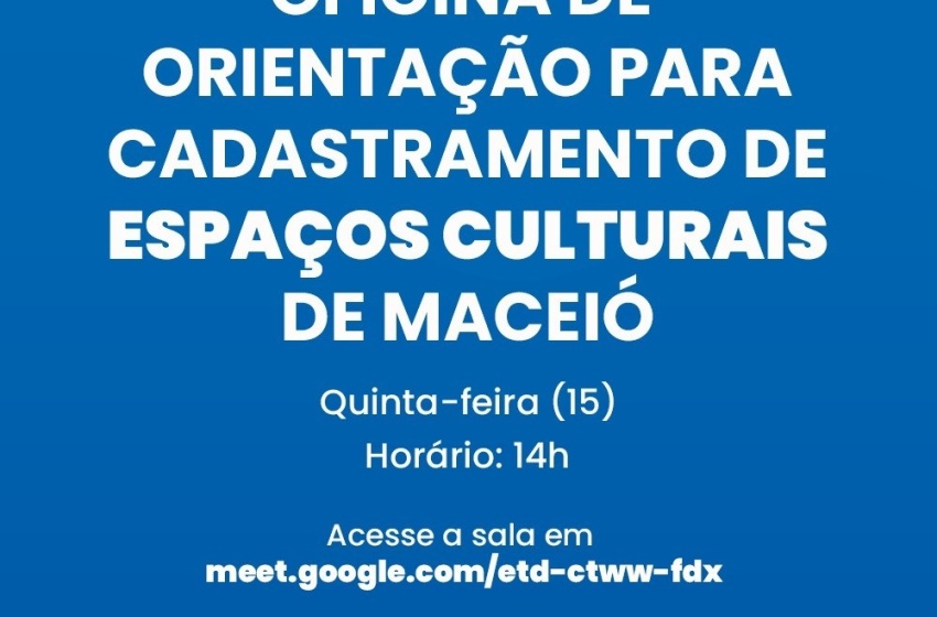 Oficina vai orientar sobre inscrições no edital de cadastro de espaços culturais