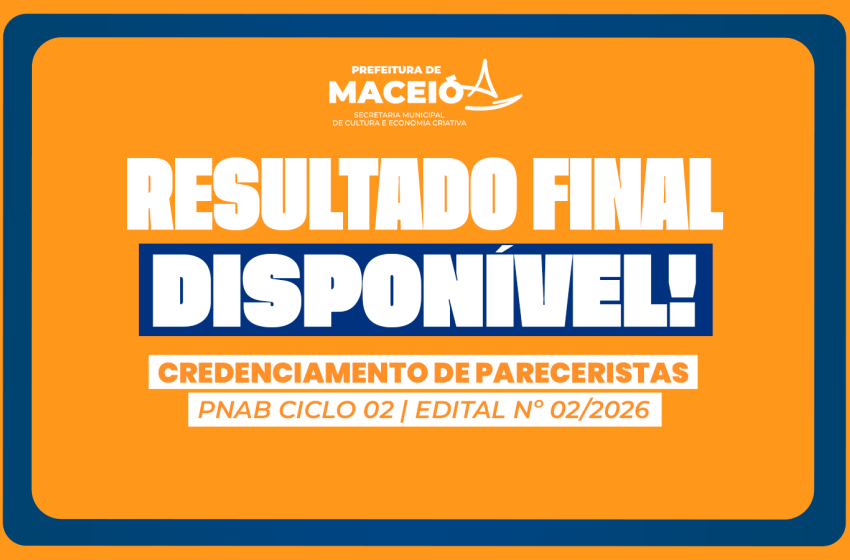 Prefeitura de Maceió divulga resultado final do edital de pareceristas da PNAB Ciclo 2
